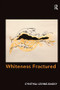 Whiteness Fractured by Cynthia Levine-Rasky, 9781138250765