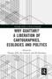 Why Guattari? A Liberation of Cartographies, Ecologies and Politics by Thomas Jellis, Joe Gerlach, John-David Dewsbury, 9780367729943