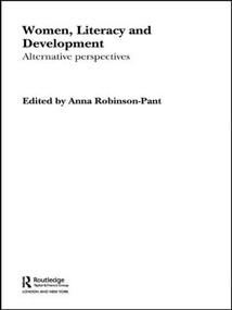 Women, Literacy and Development by Anna Robinson-Pant, 9781138866577