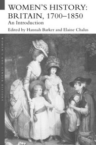 Women's History, Britain 1700-1850 (An Introduction) by Hannah Barker, Elaine Chalus, 9780415291774