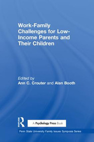 Work-Family Challenges for Low-Income Parents and Their Children by Ann C. Crouter, Alan Booth, 9780805850772