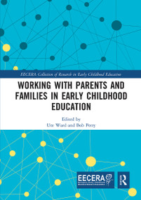 Working with Parents and Families in Early Childhood Education by Ute Ward, Bob Perry, 9780367728946