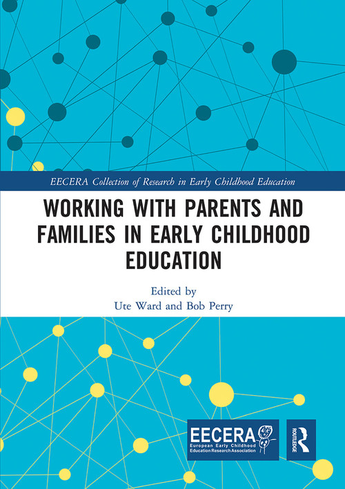Working with Parents and Families in Early Childhood Education by Ute Ward, Bob Perry, 9780367728946