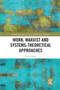 Work: Marxist and Systems-Theoretical Approaches - 9780367728779 by Stefan Kühl, 9780367728779