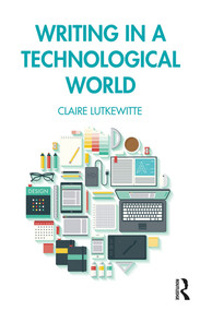 Writing in a Technological World by Claire Lutkewitte, 9781138580985
