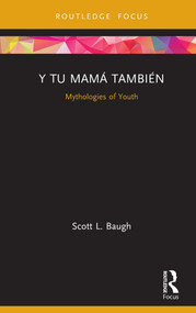 Y Tu Mamá También (Mythologies of Youth) by Scott L. Baugh, 9781138079823