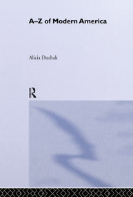 An A-Z of Modern America by Alicia Duchak, 9780415187558