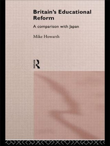 Britain's Educational Reform (A Comparison with Japan) by Mike Howarth, 9780415038508