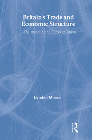 Britain's Trade and Economic Structure (The Impact of the EU) by Lynden Moore, 9780415169202