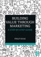 Building Value through Marketing (A Step-by-Step Guide) by Philip Sugai, 9780367472863