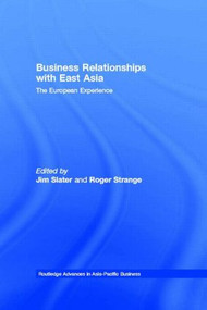 Business Relationships with East Asia (The European Experience) by Jim Slater, Roger Strange, 9780415137058