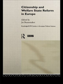 Citizenship and Welfare State Reform in Europe by Jet Bussemaker, 9780415189279