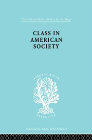Class American Socty Ils 103 by Leonard Reissman, 9780415176170