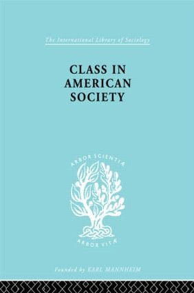 Class American Socty Ils 103 by Leonard Reissman, 9780415176170