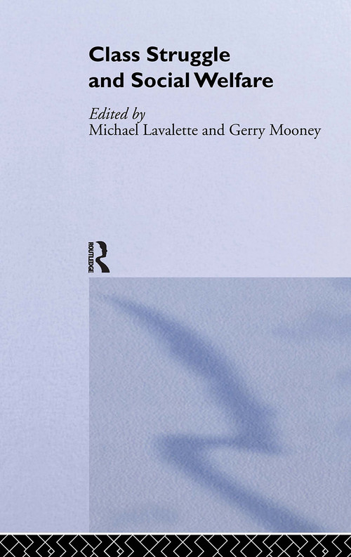 Class Struggle and Social Welfare by Michael Lavalette, Gerry Mooney, 9780415201049