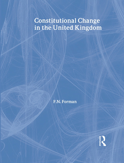 Constitutional Change in the UK by Nigel Forman, 9780415230353