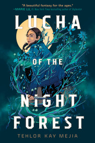 Lucha of the Night Forest - 9780593378397 by Tehlor Mejia, 9780593378397