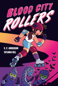 Blood City Rollers by V.P. Anderson, Tatiana Hill, 9780593485705