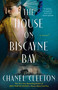 The House on Biscayne Bay by Chanel Cleeton, 9780593440513