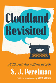 Cloudland Revisited (A Misspent Youth in Books and Film) by S. J. Perelman, Adam Gopnik, 9781598537802