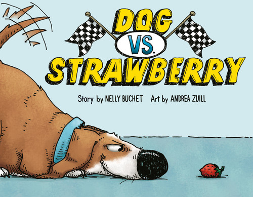 Dog vs. Strawberry by Nelly Buchet, Andrea Zuill, 9780593643136