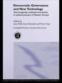 Democratic Governance and New Technology by Jens Hoff, Ivan Horrocks, Pieter Tops, 9780415189224