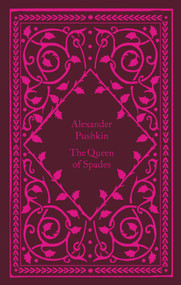 The Queen of Spades by Alexander Pushkin, Richard Pevear, Larissa Volokhonsky, Coralie Bickford-Smith, 9780241573761