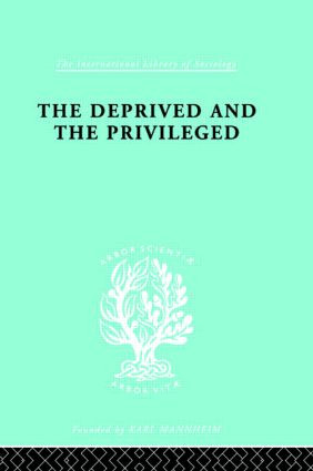 The Deprived and The Privileged (Personality Development in English Society) by B.M. Spinley, 9780415176255