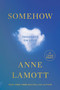 Somehow (Thoughts on Love) by Anne Lamott, 9780593862292