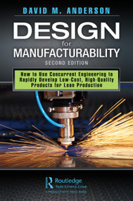 Design for Manufacturability by David M. Anderson, 9780367249946
