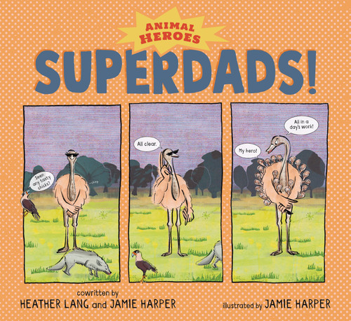 Superdads!: Animal Heroes by Jamie Harper, Heather Lang, Jamie Harper, 9781536217964