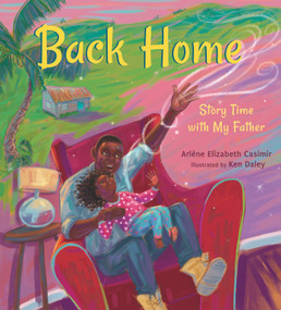 Back Home: Story Time with My Father by Arlène Elizabeth Casimir, Ken Daley, 9781536223200