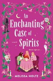 An Enchanting Case of Spirits by Melissa Holtz, 9780593640043