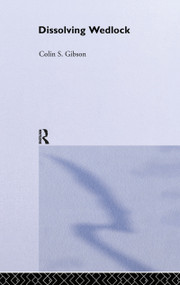 Dissolving Wedlock by Dr Colin Gibson, Colin Gibson, 9780415032254