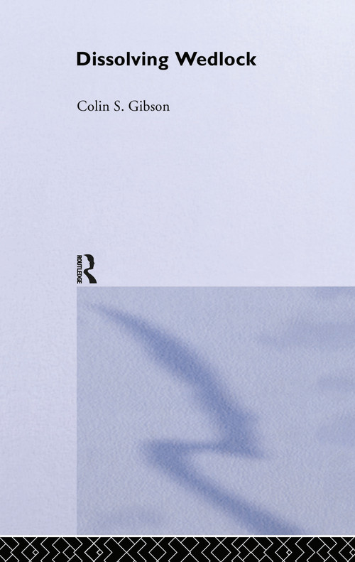 Dissolving Wedlock by Dr Colin Gibson, Colin Gibson, 9780415032254