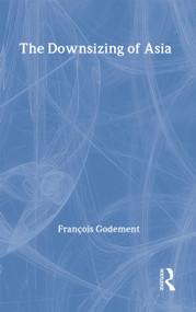 The Downsizing of Asia by François Godement, 9780415198332