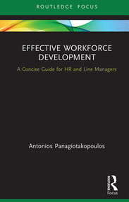 Effective Workforce Development (A Concise Guide for HR and Line Managers) by Antonios Panagiotakopoulos, 9780367332501