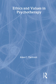 Ethics and Values in Psychotherapy - 9780415156639 by Alan Tjeltveit, 9780415156639