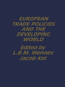 European Trade Policies and Developing Countries by Jacob Kol, L. B. M. Mennes, 9780415050838