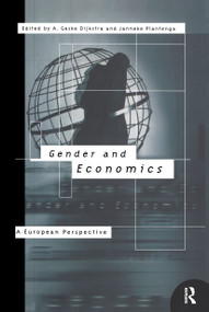 Gender and Economics (A European Perspective) by Geske Dijkstra, Janneke Plantenga, 9780415154246