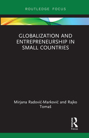 Globalization and Entrepreneurship in Small Countries by Mirjana Radović-Marković, Rajko Tomaš, 9780367250751