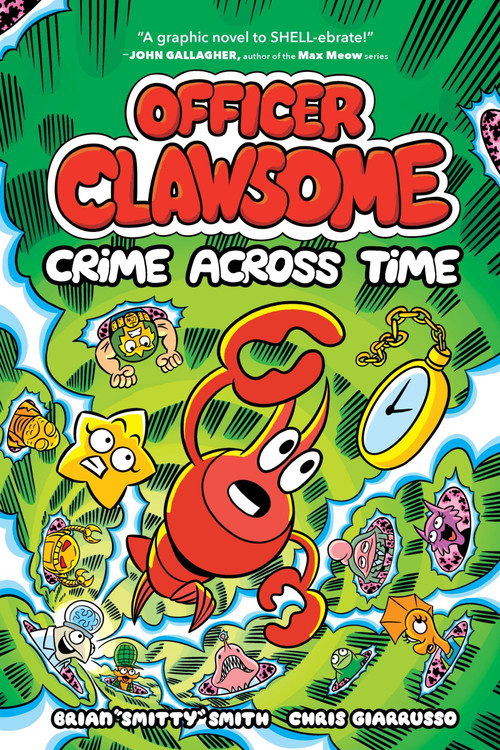 Officer Clawsome: Crime Across Time (A Graphic Novel) by Brian "Smitty" Smith, Chris Giarrusso, 9780063136397