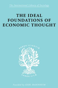 The Ideal Foundations of Economic Thought by Werner Stark, 9780415175296
