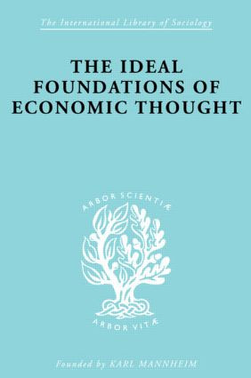 The Ideal Foundations of Economic Thought by Werner Stark, 9780415175296