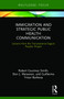 Immigration and Strategic Public Health Communication (Lessons from the Transnational Seguro Popular Project) by Robert Smith, Don Waisanen, Guillermo Yrizar Barbosa, 9780367277659