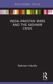 India-Pakistan Wars and the Kashmir Crisis - 9780367175054 by Rathnam Indurthy, 9780367175054