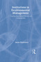 Institutions in Environmental Management (Constructing Mental Models and Sustainability) by Janne Hukkinen, 9780415164139
