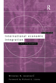 International Economic Integration (Limits and Prospects) by Miroslav Jovanovic, 9780415164504