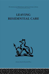 Leaving Residential Care by Jim Black, Paul Brearley, Penny Gutridge, Dr Gwyneth Roberts, Gwyneth Roberts, 9780415264297