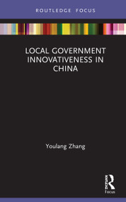 Local Government Innovativeness in China by Youlang Zhang, 9780367460839